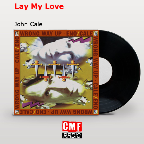 Lay My Love – John Cale