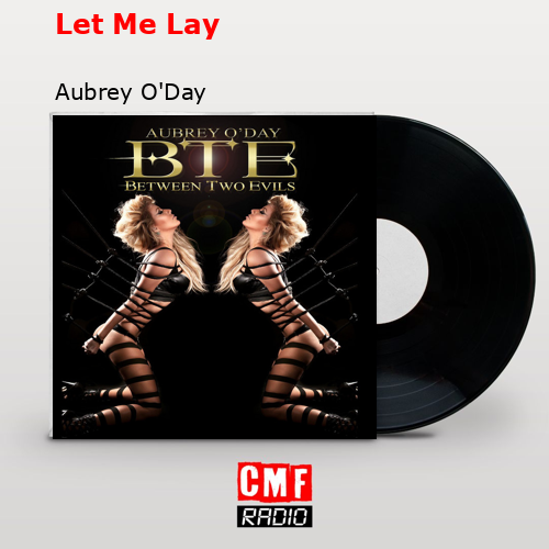 Let Me Lay – Aubrey O’Day