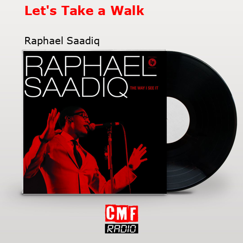 Let’s Take a Walk – Raphael Saadiq