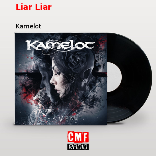 Liar Liar – Kamelot
