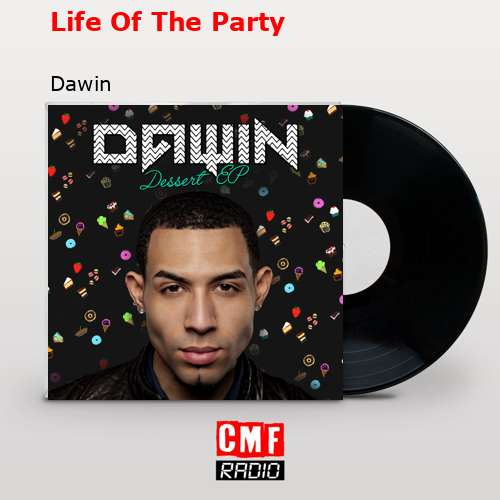 Life Of The Party – Dawin