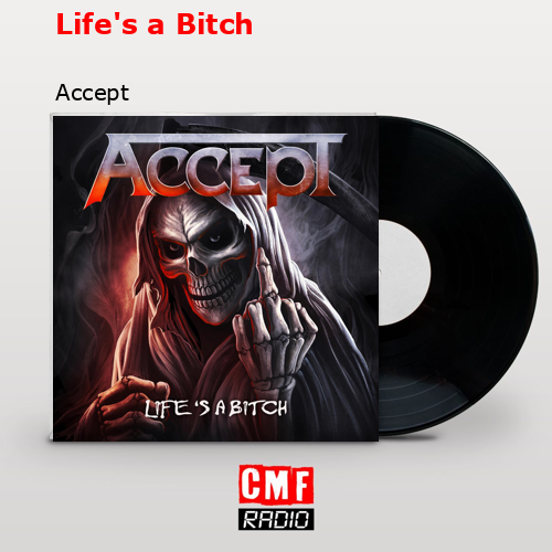 Life’s a Bitch – Accept