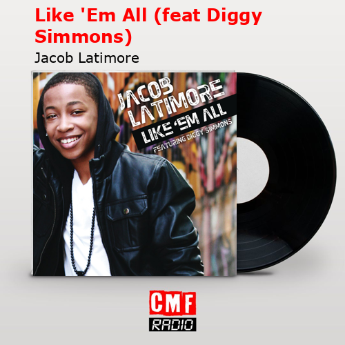 Like ‘Em All (feat Diggy Simmons) – Jacob Latimore