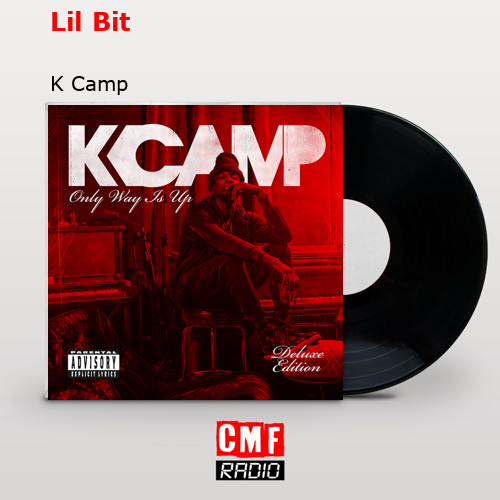 Lil Bit – K Camp