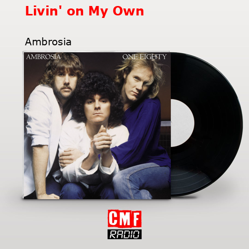 Livin’ on My Own – Ambrosia