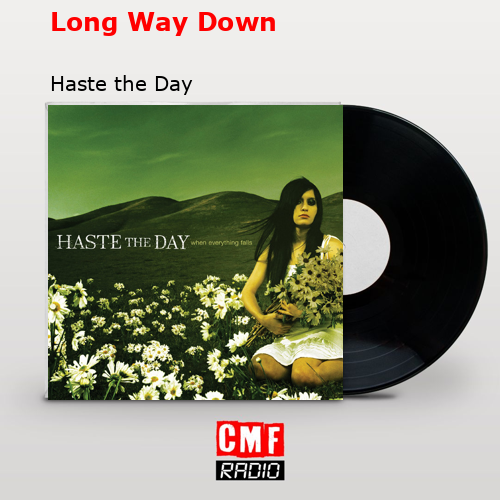 Long Way Down – Haste the Day