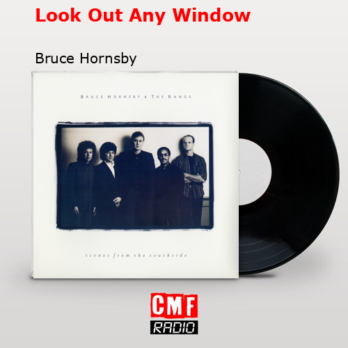 Look Out Any Window – Bruce Hornsby