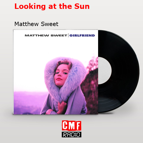 final cover Looking at the Sun Matthew Sweet