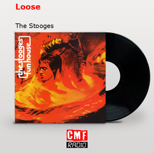 Loose – The Stooges
