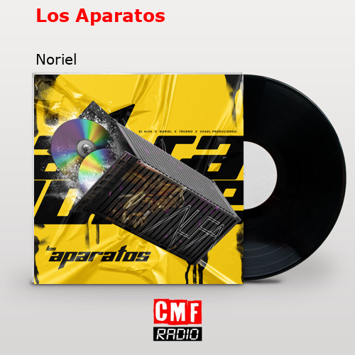 Los Aparatos – Noriel