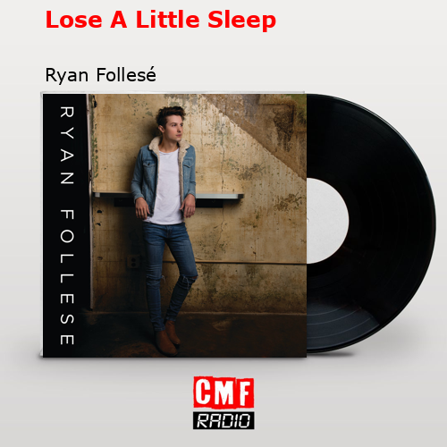 final cover Lose A Little Sleep Ryan Follese