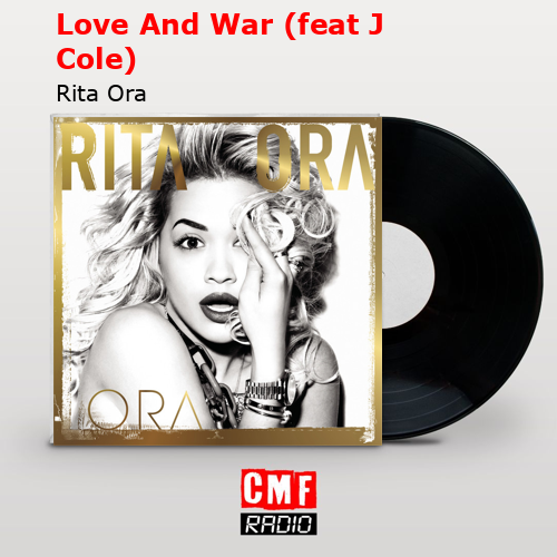 Love And War (feat J Cole) Rita Ora