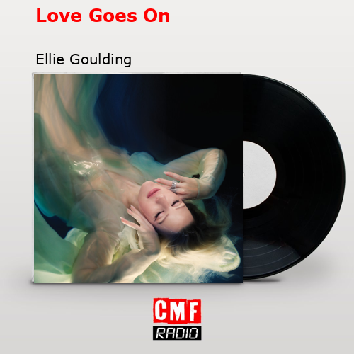 final cover Love Goes On Ellie Goulding