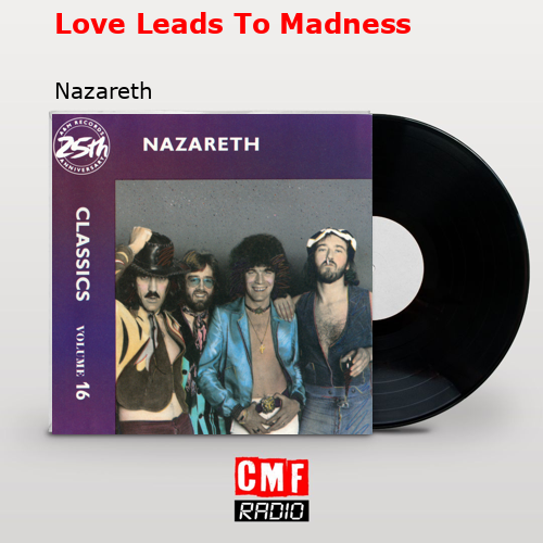 final cover Love Leads To Madness Nazareth