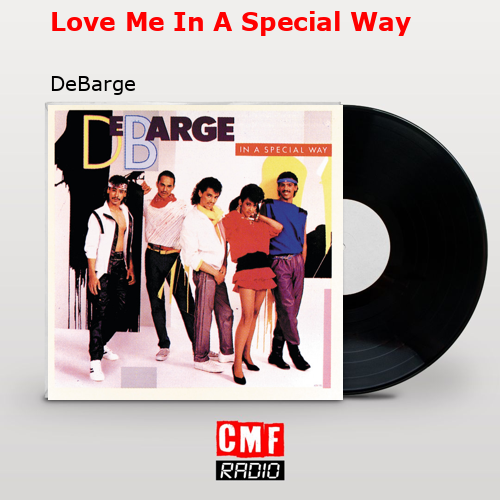Love Me In A Special Way – DeBarge