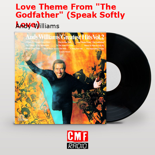 Love Theme From «The Godfather» (Speak Softly Love) – Andy Williams