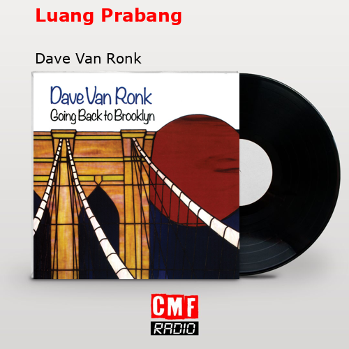 Luang Prabang – Dave Van Ronk
