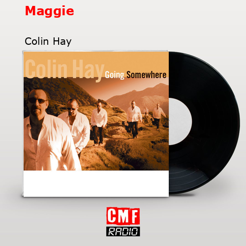 Maggie – Colin Hay