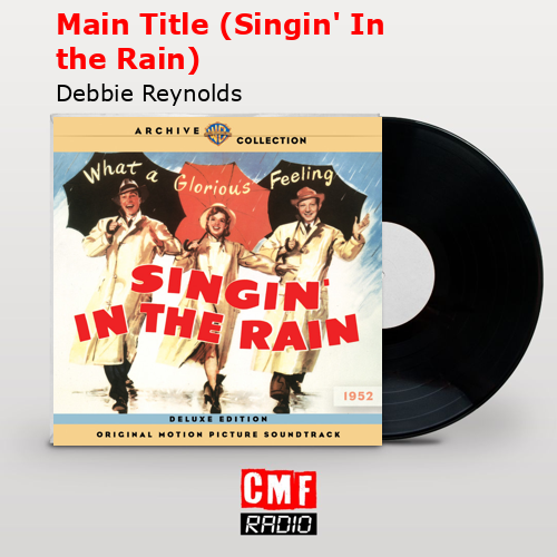 Main Title (Singin’ In the Rain) – Debbie Reynolds
