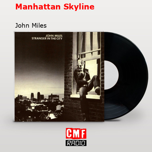 Manhattan Skyline – John Miles