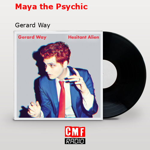 Maya the Psychic – Gerard Way