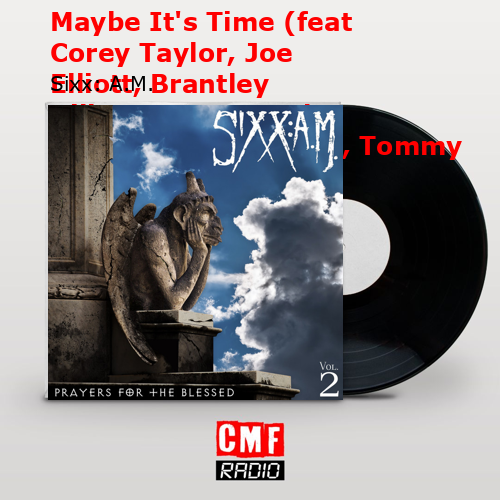 final cover Maybe Its Time feat Corey Taylor Joe Elliott Brantley Gilbert Ivan Moody Slash AWOLNATION Tommy Vext Sixx A.M