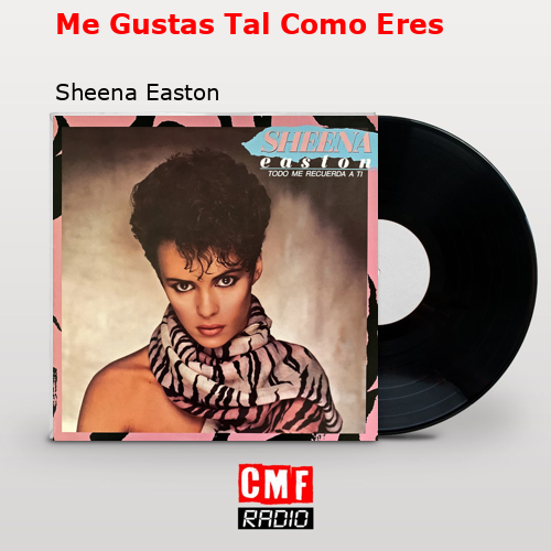 Me Gustas Tal Como Eres – Sheena Easton