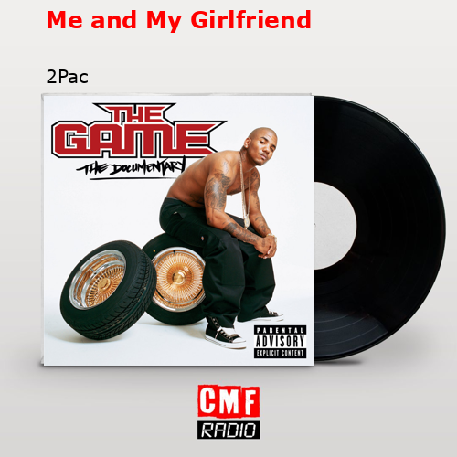 Me and My Girlfriend – 2Pac