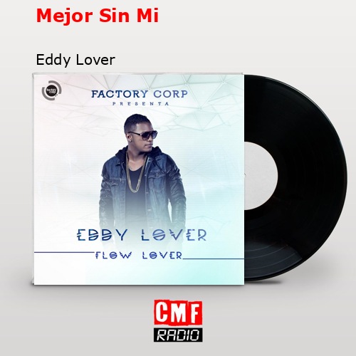 Mejor Sin Mi – Eddy Lover