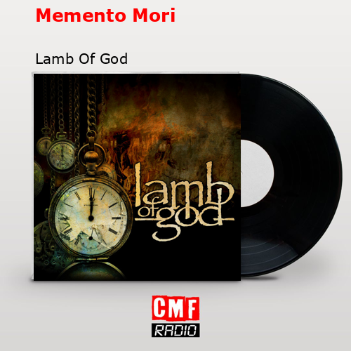 Memento Mori – Lamb Of God