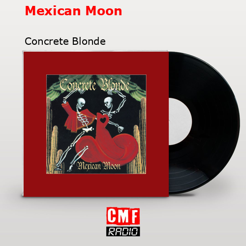 Mexican Moon – Concrete Blonde