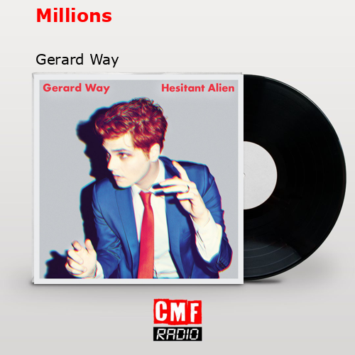 Millions – Gerard Way