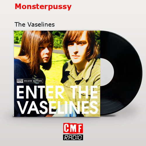 Monsterpussy – The Vaselines