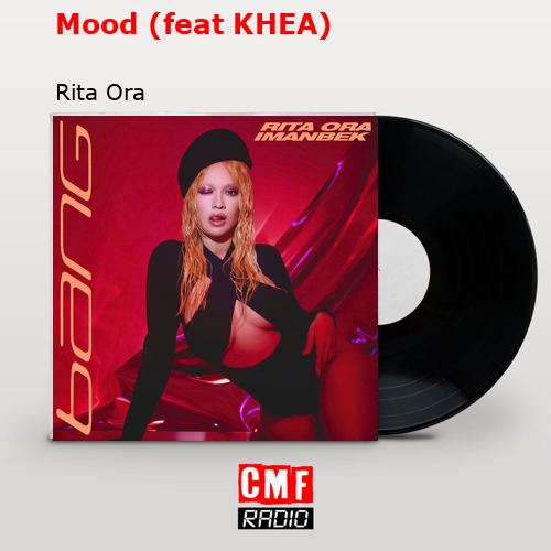 Mood (feat KHEA) Rita Ora