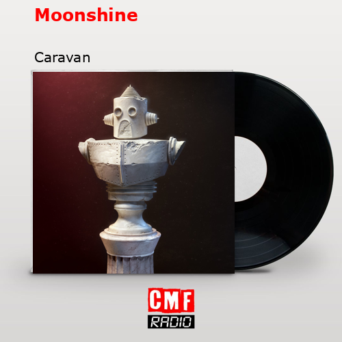 Moonshine – Caravan