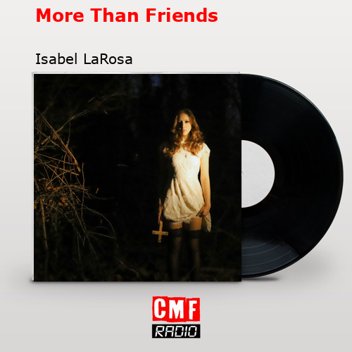 More Than Friends – Isabel LaRosa