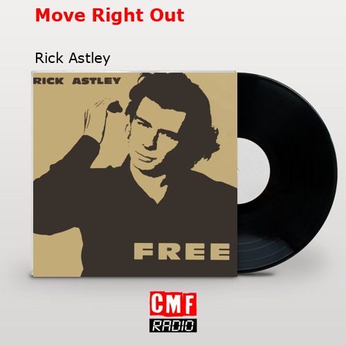 Move Right Out – Rick Astley