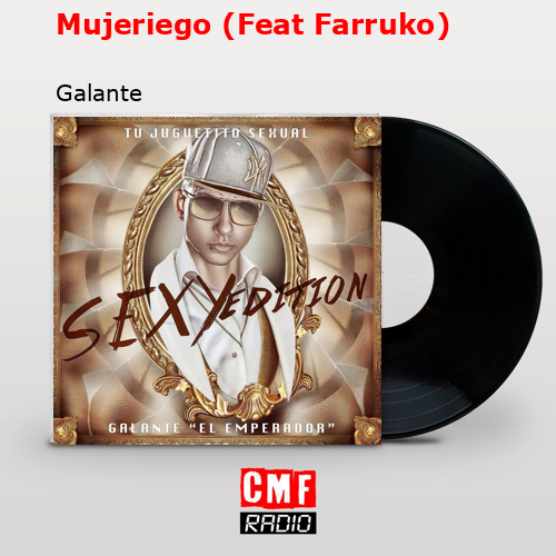 Mujeriego (Feat Farruko) – Galante