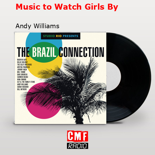 Music to Watch Girls By – Andy Williams