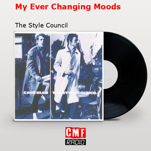 My Ever Changing Moods – The Style Council