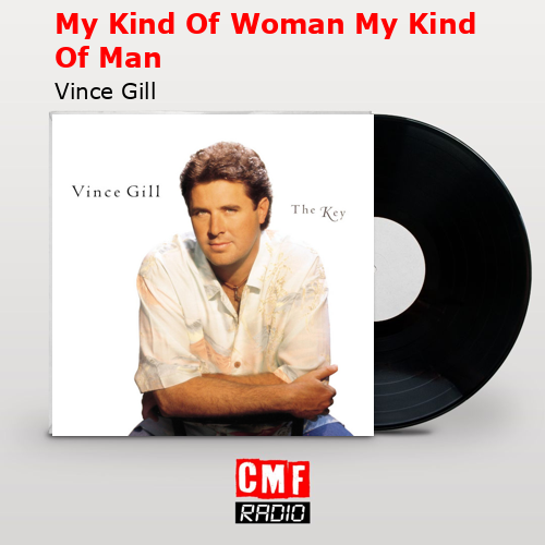 final cover My Kind Of Woman My Kind Of Man Vince Gill
