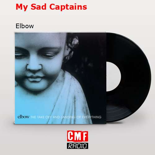 My Sad Captains – Elbow
