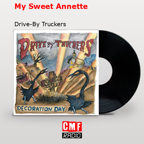 My Sweet Annette – Drive-By Truckers