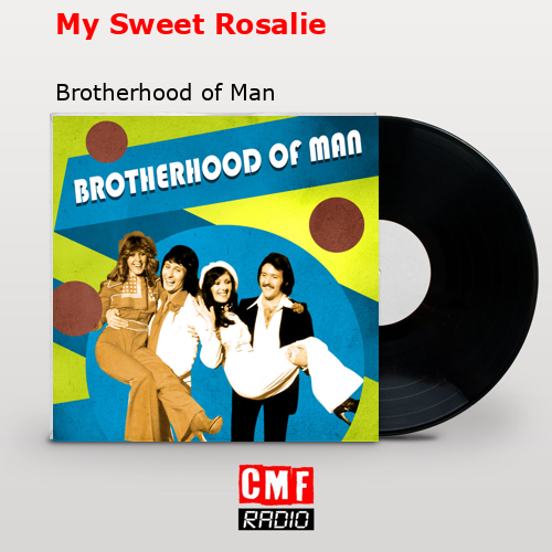 My Sweet Rosalie – Brotherhood of Man