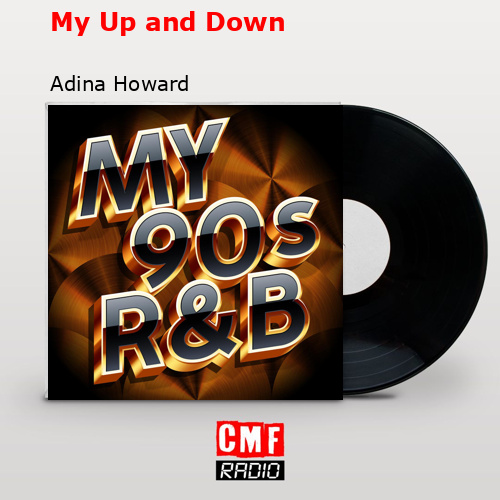 My Up and Down – Adina Howard