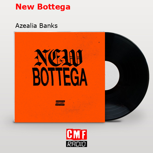 New Bottega – Azealia Banks
