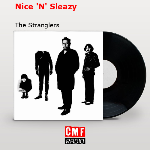 Nice ‘N’ Sleazy – The Stranglers
