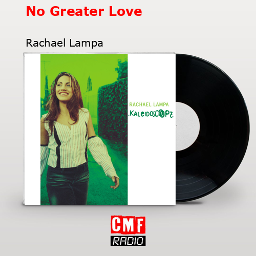 No Greater Love – Rachael Lampa