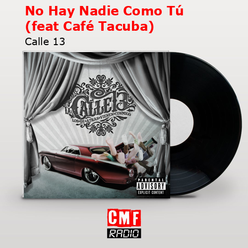 No Hay Nadie Como Tú (feat Café Tacuba) – Calle 13
