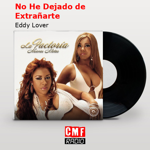 No He Dejado de Extrañarte – Eddy Lover